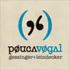 Pouca Vogal - Gessinger + Leindecker